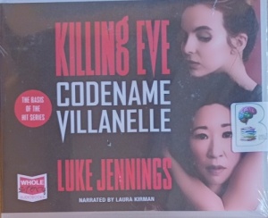 Killing Eve - Codename Villanelle written by Luke Jennings performed by Laura Kirman on Audio CD (Unabridged)